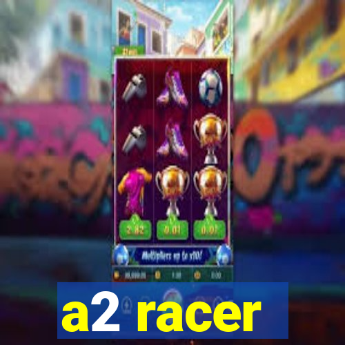 a2 racer - riscando o asfalto assistir